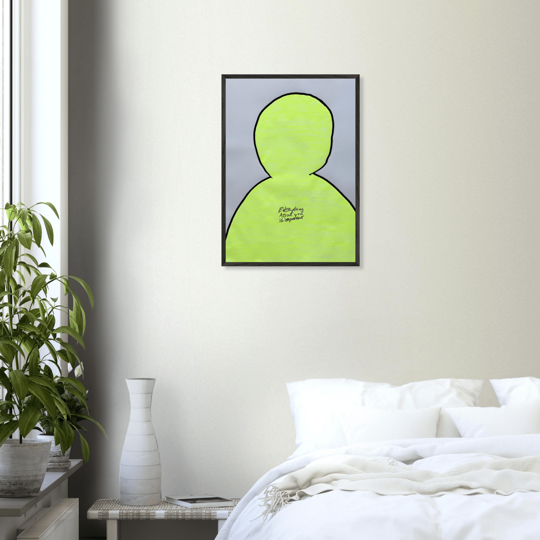Everyting About You Is Important - Poster in Frame - Mind Of MaxiPrint Material