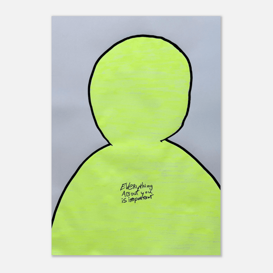 Everyting About You Is Important - Poster - Mind Of MaxiPrint Material