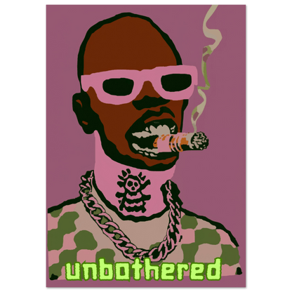 Unbothered - Poster - Mind Of MaxiPrint Material